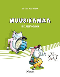 Muusikamaa. III klassi töövihik