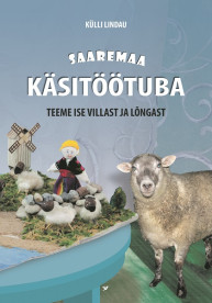 Saaremaa käsitöötuba. Teeme ise villast ja lõngast