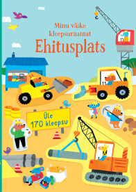 Ehitusplats. Minu väike kleepsuraamat 