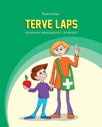 Terve laps. Käsiraamat nakkushaiguste vältimisest