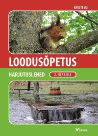 Loodusõpetus. Harjutuslehed 2. klassile