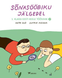 Sõnasööbiku jälgedel. 1. klassi eesti keele töövihik 2