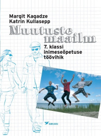 Muutuste maailm. 7. klassi inimeseõpetuse töövihik