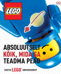 LEGO: Absoluutselt kõik, mida sa teadma pead