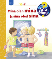 Aga miks? Mina olen mina ja sina oled sina