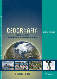 Geograafia 9. klassile, 2. osa. Euroopa ja Eesti rahvastiku- ja majandusgeograafia