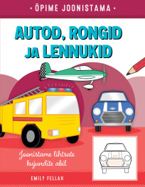 Õpime joonistama. Autod, rongid ja lennukid