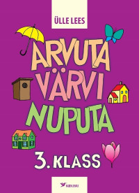 Arvuta, värvi, nuputa 3. klass