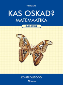 Kas oskad? Matemaatika kontrolltööd 6. klassile