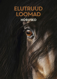 Elutruud loomad. Hobused