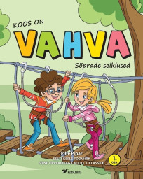 Koos on VAHVA. Sõprade seiklused. Eesti keele töövihik vene õppekeelega kooli 3. klassile, 1. osa